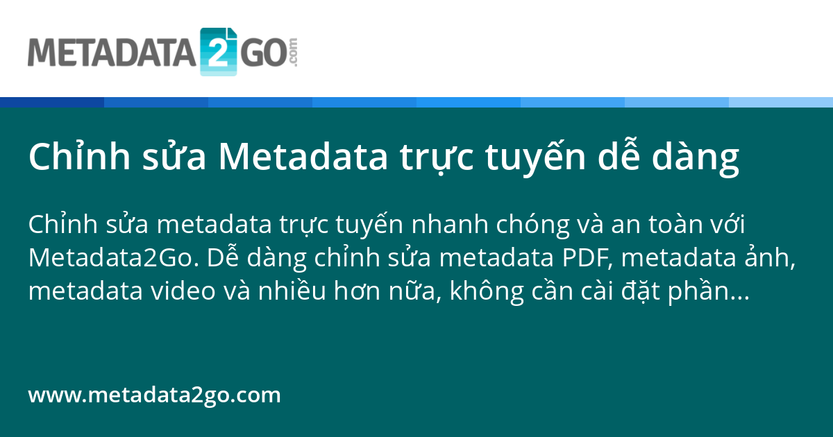 Chỉnh sửa Metadata trực tuyến dễ dàng