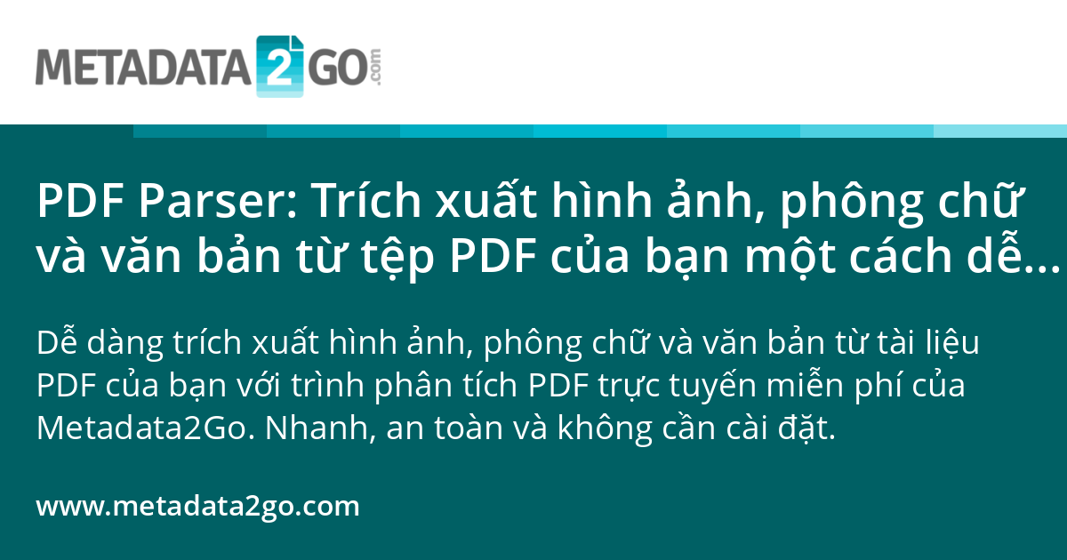 Metadata Parser PDF Parser: Trích xuất hình ảnh, phông chữ và văn bản từ tệp PDF của ...